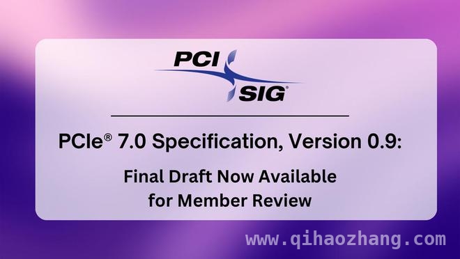 PCIe 7.0规范0.9版本发布，数据密集型市场迎新机遇